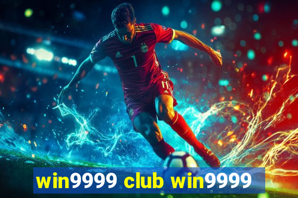 win9999 club win9999